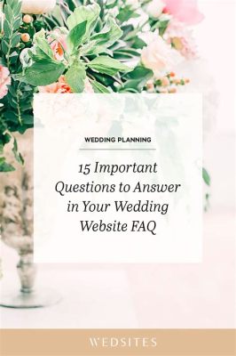 Questions to Put on Wedding Website: A Whimsical Guide to Curious Inquiries