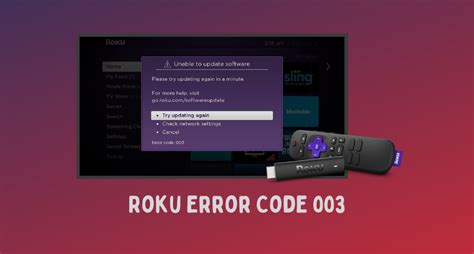 Roku Can't Update Software Error 003: A Glitch in the Matrix or Just Another Tuesday?